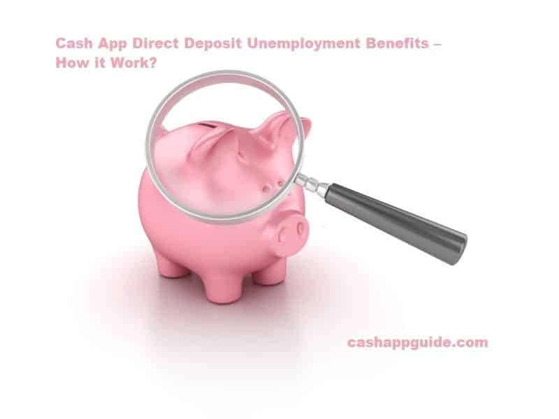 Cash App Direct Deposit Unemployment Benefits – How it Work?