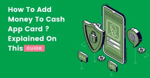 Here is How To Add Money To Cash App Card [ Answered ]