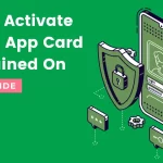 How to Activate Cash App Card -Complete Easy Steps