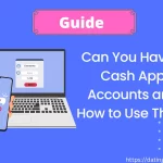 Can You Have 2 Cash App Accounts? How to Create Multiple accounts [ solved ]