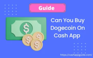 Can You Buy Dogecoin On Cash App [ Answered ]