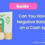 Can You Have a Negative Balance on a Cash App [ Answered ]