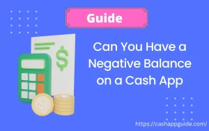 Can You Have a Negative Balance on a Cash App [ Answered ]