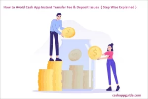 How To Know Cash App Instant Transfer Fee & Fix Cash App Instant Deposit Issues { Step Wise Explained }