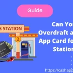 Can You Overdraft a Cash App Card for Gas Station? ( Fees & How to Fix Overdraft issue )
