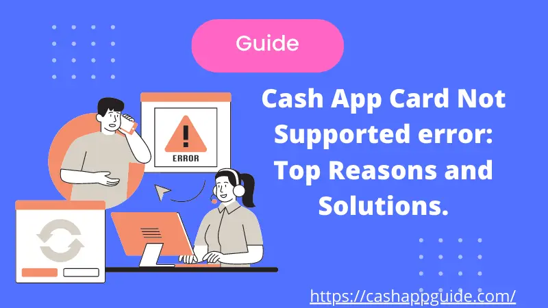 The Cash App Card Not Supported Error, Top Reasons and Solutions to Get Your Transactions Back on Track